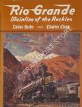 Rio Grande - Mainline of the Rockies by BEEBE, Lucius & CLEGG, Charles 